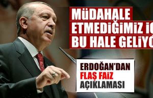 Cumhurbaşkanı’ndan Faiz Çıkışı