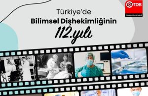 Türkiye’de Bilimsel Dişhekimliğinin 112.Yılı; 22 Kasım Dişhekimliği Günü Kutlu Olsun
