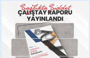 Sağlıkta Şiddet Çalıştayı Raporu