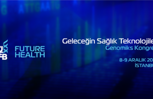 Geleceğin Sağlık Teknolojileri-Genomiks Kongresi İstanbul’da Başlıyor