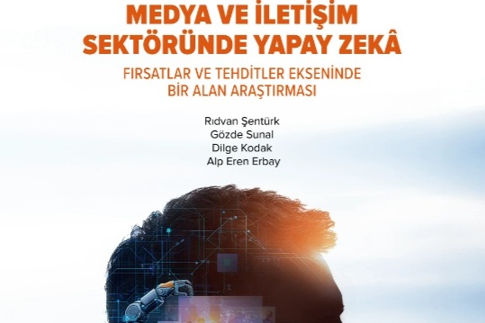Medya ve İletişim Sektöründe Yapay Zekâ Raporu