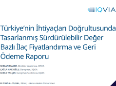 “Türkiye’nin İhtiyaçları Doğrultusunda Tasarlanmış Sürdürülebilir Değer Bazlı İlaç Fiyatlandırma ve Geri Ödeme Raporu”