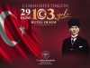 “Milletimizin Bağımsızlık İradesi Ve Egemenlik Hakkını Taçlandıran Cumhuriyetimizin 103. Yıl Dönümüne Erişmenin Kıvancını Yaşıyoruz”